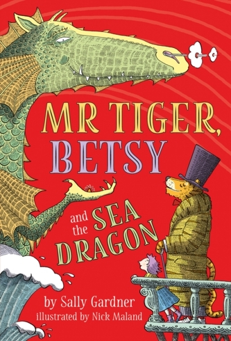Mr Tiger, Betsy and the Sea Dragon - Gardner, Sally