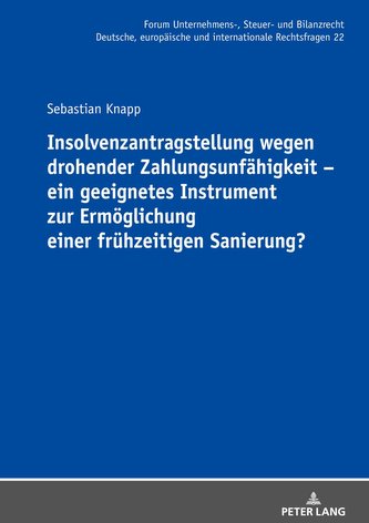Insolvenzantragstellung wegen drohender Zahlungsunfähigkeit ¿ ein geeignetes Instrument zur Ermöglichung einer frühzeitigen Sani
