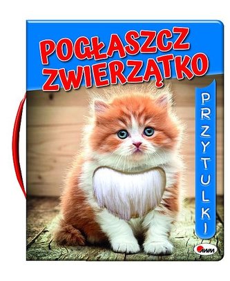 Pogłaszcz zwierzatko Przytulki Pogłaszcz zwierzatko Przytulki
