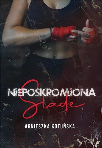 Nieposkromiona. Slade Nieposkromiona. Slade