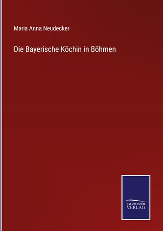 Die Bayerische Köchin in Böhmen