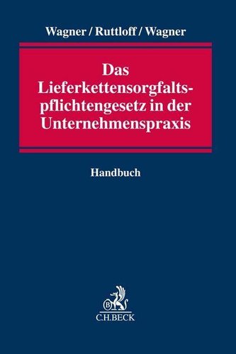 Das Lieferkettensorgfaltspflichtengesetz in der Unternehmenspraxis