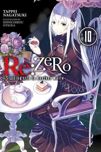 re:Zero Starting Life in Another World, Vol. 10 re:Zero Starting Life in Another World, Vol. 10