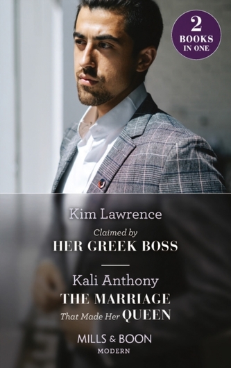 Claimed By Her Greek Boss / The Marriage That Made Her Queen Claimed By Her Greek Boss / The Marriage That Made Her Queen