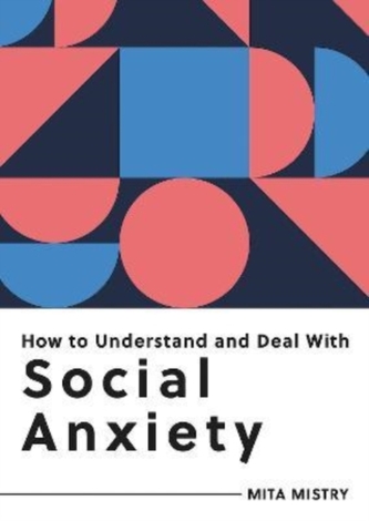 How to Understand and Deal with Social Anxiety