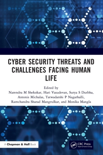 Cyber Security Threats and Challenges Facing Human Life Cyber Security Threats and Challenges Facing Human Life