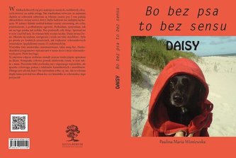 Daisy. Bo bez psa to bez sensu Daisy. Bo bez psa to bez sensu