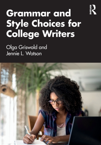 Grammar and Style Choices for College Writers Grammar and Style Choices for College Writers