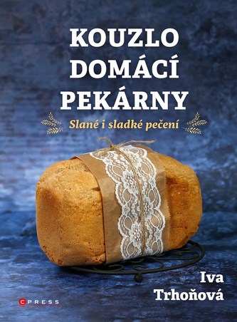 Kouzlo domácí pekárny Kouzlo domácí pekárny