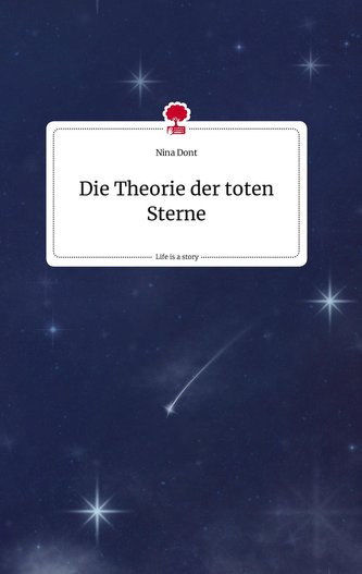 Die Theorie der toten Sterne. Life is a Story - story.one