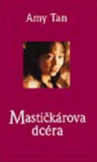 Mastičkárova dcéra : Zv. 1 (Amy Tan, 2003)