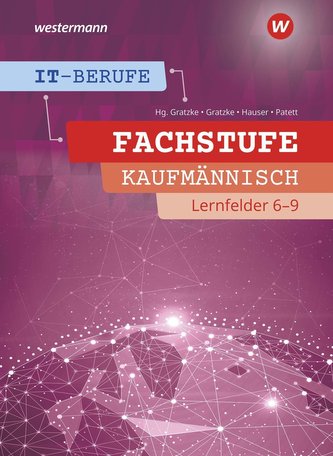 IT-Berufe. Fachstufe Lernfelder 6-9 Kaufmännisch: Schülerband IT-Berufe. Fachstufe Lernfelder 6-9 Kaufmännisch: Schülerband