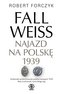 Fall Weiss. Najazd na Polskę 1939