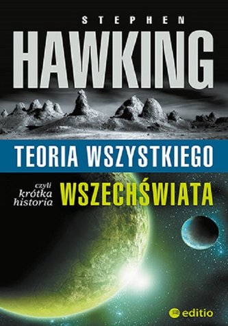 Teoria wszystkiego, czyli krótka historia wszechświata Teoria wszystkiego, czyli krótka historia wszechświata