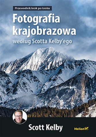 Fotografia krajobrazowa według Scotta Kelbyego.