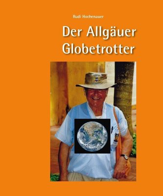 Der Allgäuer Globetrotter
