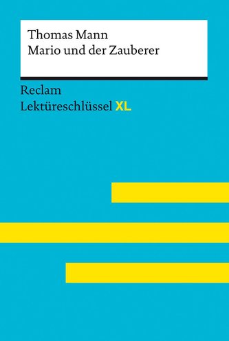 Mario und der Zauberer von Thomas Mann: Lektüreschlüssel mit Inhaltsangabe, Interpretation, Prüfungsaufgaben mit Lösungen, Lerng