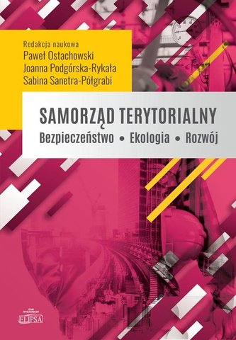 Samorząd terytorialny. Bezpieczeństwo - Ekologia - Rozwój Samorząd terytorialny. Bezpieczeństwo - Ekologia - Rozwój