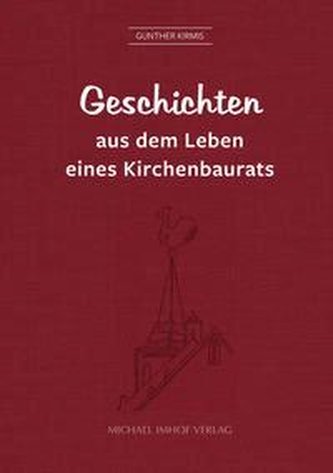 Geschichten aus dem Leben eines Kirchenbaurats