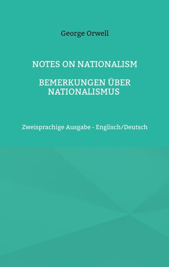 Notes on Nationalism - Bemerkungen über Nationalismus