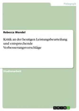 Kritik an der heutigen Leistungsbeurteilung und entsprechende Verbesserungsvorschläge