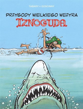 Przygody wielkiego wezyra Iznoguda T.6 Przygody wielkiego wezyra Iznoguda T.6