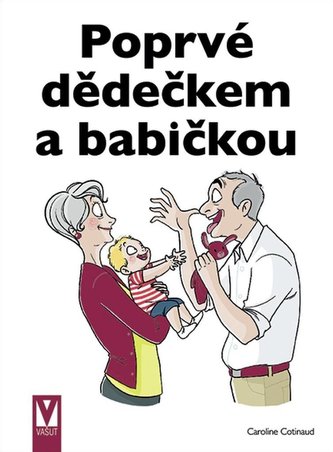Poprvé dědečkem a babičkou Poprvé dědečkem a babičkou