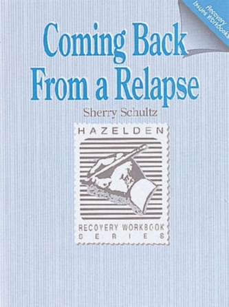 Coming Back from a Relapse Coming Back from a Relapse