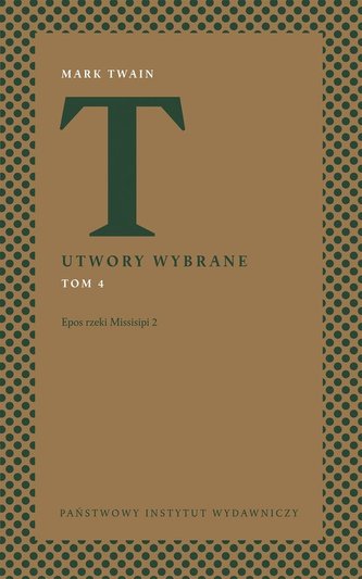 Utwory wybrane Tom 4 Epos rzeki Missisipi 2 Utwory wybrane Tom 4 Epos rzeki Missisipi 2