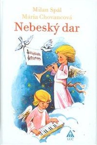 Nebeský dar (2. vydanie) Nebeský dar (2. vydanie)