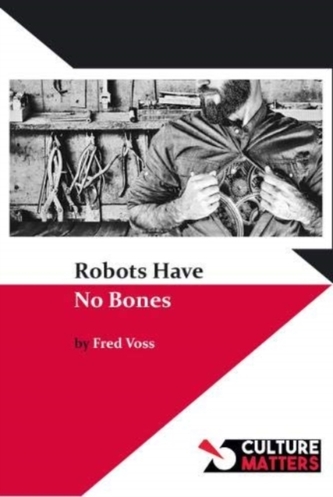 Robots Have No Bones