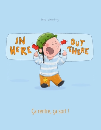 In here, out there! Ca rentre, ca sort ! In here, out there! Ca rentre, ca sort !
