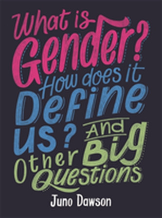 What is Gender? How Does It Define Us? And Other Big Questions for Kids What is Gender? How Does It Define Us? And Other Big Questions for Kids