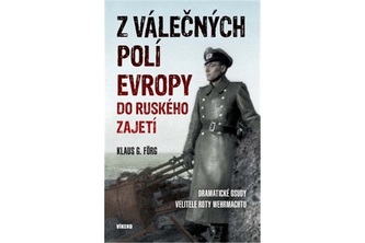 Z válečných polí Evropy do ruského zajetí