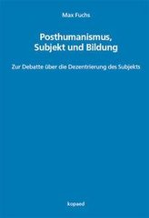 Posthumanismus, Subjekt und Bildung