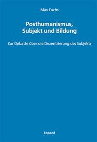 Posthumanismus, Subjekt und Bildung