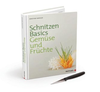 Schnitzen Basics - Gemüse und Früchte