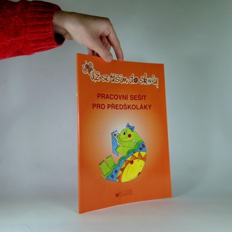 Už se těším do školy - pracovní sešit pro předškoláky