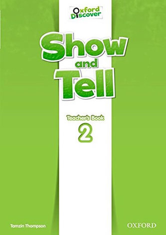 Oxford Discover: Show and Tell 2 Teacher´s Book Oxford Discover: Show and Tell 2 Teacher´s Book