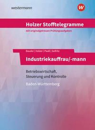 Holzer Stofftelegramme Industriekauffrau/-mann. Aufgabenband. Baden-Württemberg