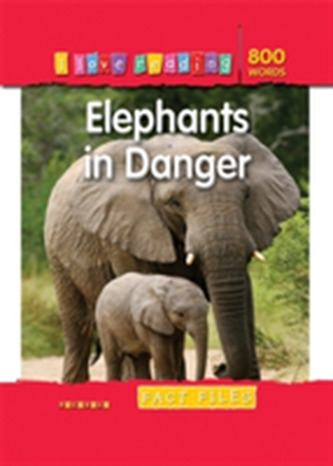 I Love Reading Fact Files 800 Words: Elephants in Danger