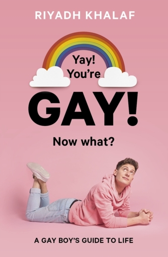 Yay! You're Gay! Now What? Yay! You're Gay! Now What?