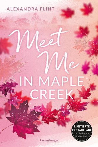 Maple-Creek-Reihe, Band 1: Meet Me in Maple Creek (der unwiderstehliche Wattpad-Erfolg endlich im Print)