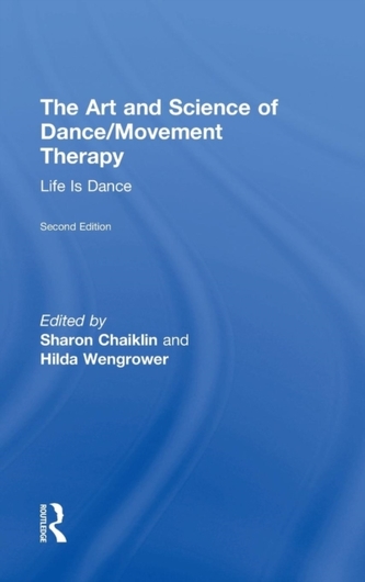 The Art and Science of Dance/Movement Therapy