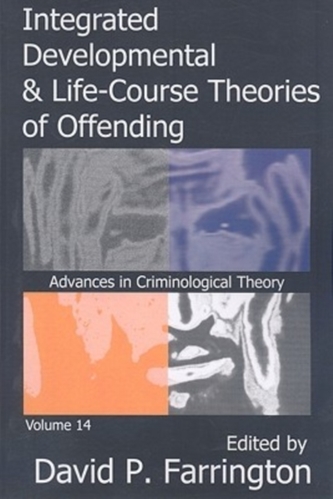 Integrated Developmental and Life-course Theories of Offending Integrated Developmental and Life-course Theories of Offending