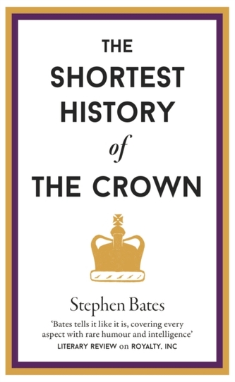 The Shortest History of the Crown