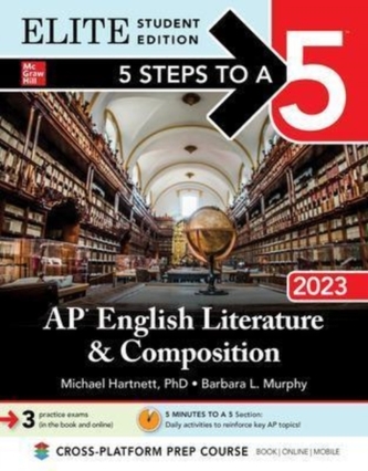 5 Steps to a 5: AP English Literature and Composition 2023 Elite Student Edition 5 Steps to a 5: AP English Literature and Composition 2023 Elite Student Edition