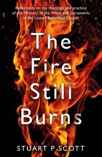The Fire Still Burns The Fire Still Burns