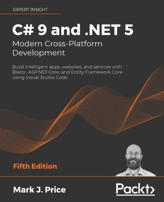 C# 9 and .NET 5 - Modern Cross-Platform Development