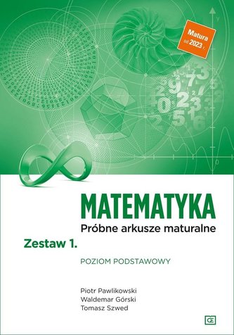 Matematyka LO Próbne arkusze maturalne z.1 ZP Matematyka LO Próbne arkusze maturalne z.1 ZP